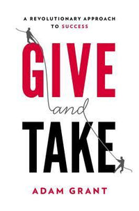 Thumbnail for Give and Take: A Revolutionary Approach to Success