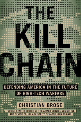 The Kill Chain: How Emerging Technologies Threaten America's Military Dominance