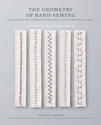 The Geometry of Hand-Sewing: A Romance in Stitches and Embroidery from Alabama Chanin and The School of Making