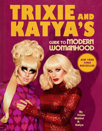 Thumbnail for Trixie and Katya's Guide to Modern Womanhood