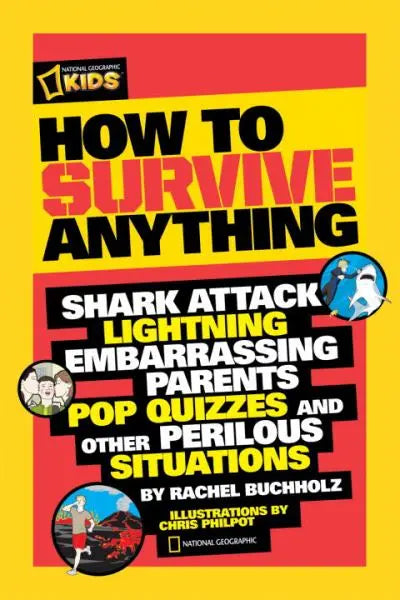 How to Survive Anything (National Geographic Kids)