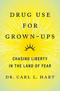 Thumbnail for Drug Use for Grown-Ups: Chasing Liberty in the Land of Fear