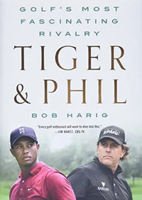 Tiger & Phil: Golf's Most Fascinating Rivalry