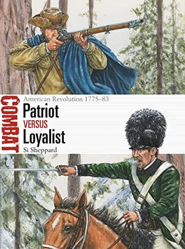 Patriot vs Loyalist: American Revolution 1775-83(Combat)