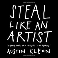 Thumbnail for Steal Like an Artist: 10 Things Nobody Told You About Being Creative