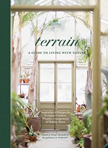 Terrain: Ideas and Inspiration for Decorating the Home and Garden