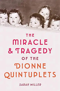 Thumbnail for The Miracle & Tragedy of the Dionne Quintuplets