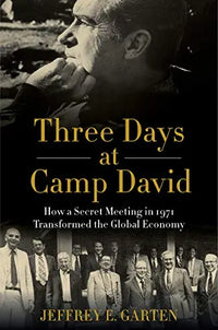 Thumbnail for Three Days at Camp David: How a Secret Meeting in 1971 Transformed the Global Economy