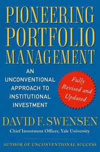 Thumbnail for Pioneering Portfolio Management: An Unconventional Approach to Institutional Investment (Fully Revised and Updated)