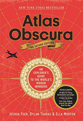 Atlas Obscura: An Explorer's Guide to the World's Hidden Wonders (2nd Edition)