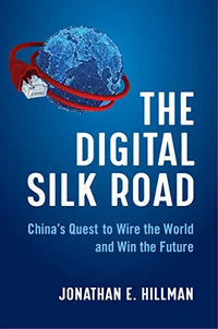 Thumbnail for The Digital Silk Road: China's Quest to Wire the World and Win the Future
