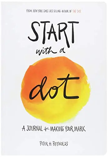 Start with a Dot: A Journal for Making Your Mark
