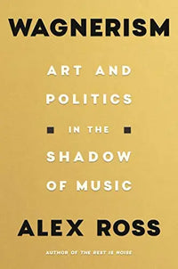 Thumbnail for Wagnerism: Art and Politics in the Shadow of Music