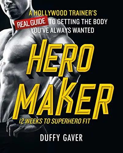 Hero Maker: 12 Weeks to Superhero Fit