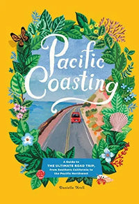 Thumbnail for Pacific Coasting: A Guide To the Ultimate Road Trip, From Southern California To the Pacific Northwest