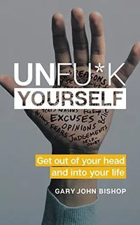 Thumbnail for Unfu*k Yourself: Get Out of Your Head and into Your Life