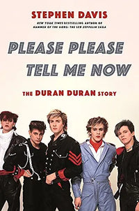Thumbnail for Please Please Tell Me Now: The Duran Duran Story