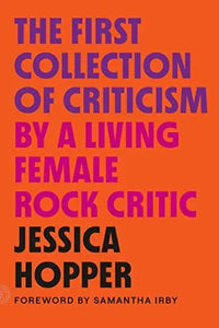 Thumbnail for The First Collection of Criticism by a Living Female Rock Critic (Revised and Expanded Edition)