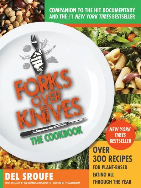 Forks Over Knives - The Cookbook