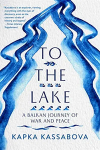 Thumbnail for To the Lake: A Balkan Journey of War and Peace