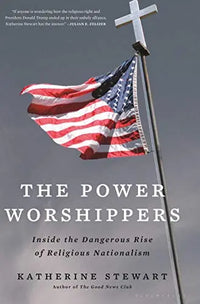 Thumbnail for The Power Worshippers: Inside the Dangerous Rise of Religious Nationalism