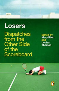 Thumbnail for Losers: Dispatches from the Other Side of the Scoreboard