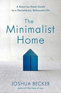 Thumbnail for The Minimalist Home: A Room-by-Room Guide to a Decluttered, Refocused Life