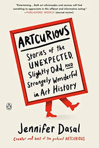 Thumbnail for ArtCurious; Stories of the Unexpected, Slightly Odd, and Strangely Wonderful in Art History