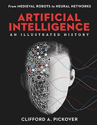 Thumbnail for Artificial Intelligence: An Illustrated History (Sterling Illustrated Histories)