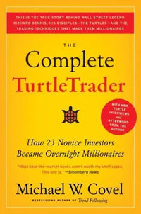 The Complete TurtleTrader: How 23 Novice Investors Became Overnight Millionaires