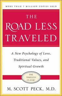 The Road Less Traveled: A New Psychology of Love, Traditional Values and Spiritual Growth (25th Anniversary Edition)