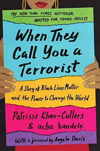 When They Call You a Terrorist: A Story of Black Lives Matter and the Power to Change the World