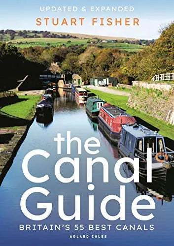 The Canal Guide: Britain's 55 Best Canals