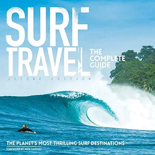 Surf Travel: The Complete Guide (2nd Edition)