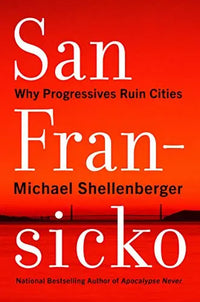 Thumbnail for San Fransicko: Why Progressives Ruin Cities
