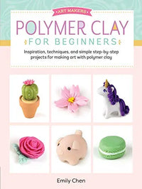 Polymer Clay for Beginners (Art Makers)