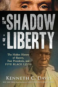 Thumbnail for In the Shadow of Liberty: The Hidden History of Slavery, Four Presidents, and Five Black Lives