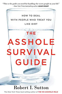 Thumbnail for The Asshole Survival Guide: How to Deal with People Who Treat You Like Dirt