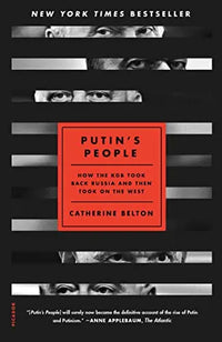 Thumbnail for Putin's People: How the KGB Took Back Russia and Then Took On the West