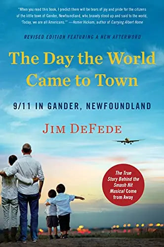 The Day the World Came to Town: 9/11 in Gander, Newfoundland (Revised Edtion)