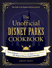 The Unofficial Disney Parks Cookbook