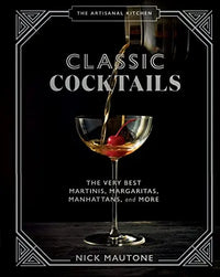 The Artisanal Kitchen: Classic Cocktails