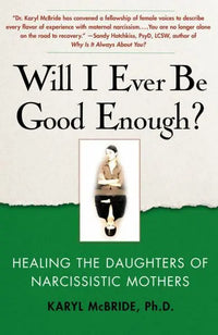 Thumbnail for Will I Ever Be Good Enough?: Healing the Daughters of Narcissistic Mothers