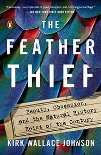 Thumbnail for The Feather Thief: Beauty, Obsession, and the Natural History Heist of the Century