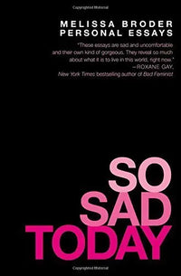 Thumbnail for So Sad Today: Personal Essays