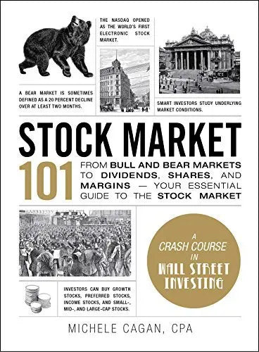 Stock Market 101: From Bull and Bear Markets to Dividends, Shares, and Margins - Your Essential Guide to the Stock Market (Adams 101)