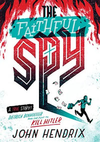 Thumbnail for The Faithful Spy: Dietrich Bonhoeffer and the Plot to Kill Hitler