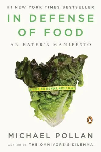 In Defense of Food: An Eater's Manifesto