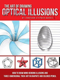 Thumbnail for The Art of Drawing Optical Illusions: How to Draw Mind-Bending Illusions and Three-Dimensional Trick Art in Graphite and Colored Pencil