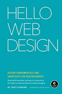 Hello Web Design: Design Fundamentals and Shortcuts for Non-Designers